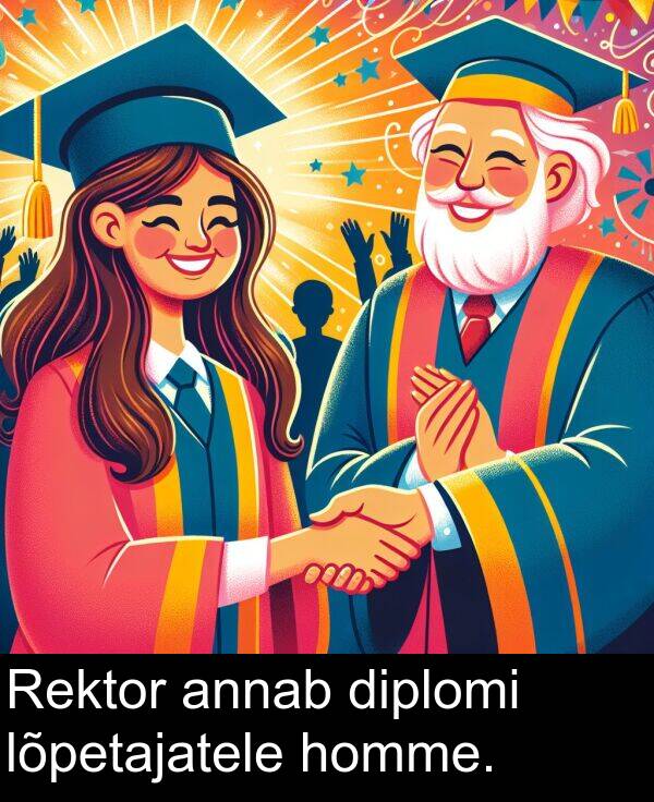 diplomi: Rektor annab diplomi lõpetajatele homme.