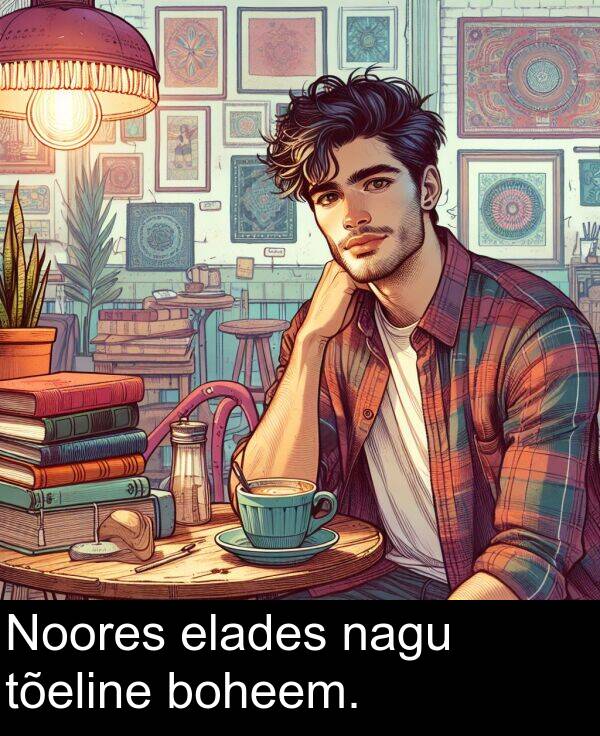 boheem: Noores elades nagu tõeline boheem.