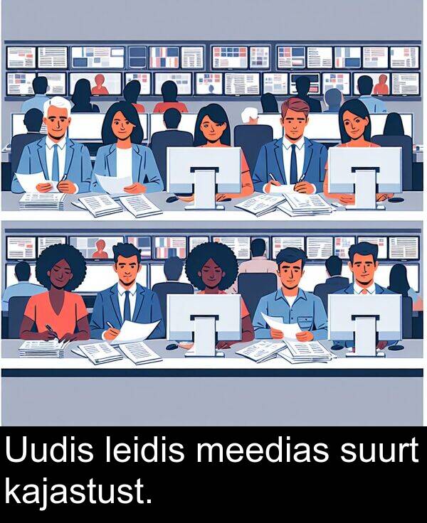 suurt: Uudis leidis meedias suurt kajastust.
