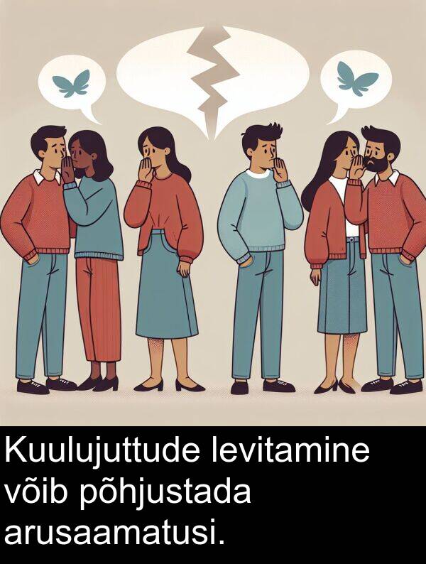 võib: Kuulujuttude levitamine võib põhjustada arusaamatusi.