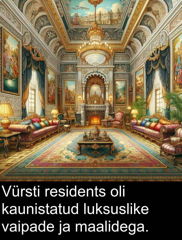 maalidega: Vürsti residents oli kaunistatud luksuslike vaipade ja maalidega.