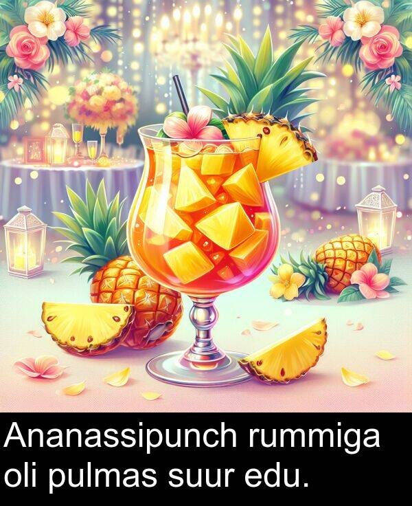 pulmas: Ananassipunch rummiga oli pulmas suur edu.