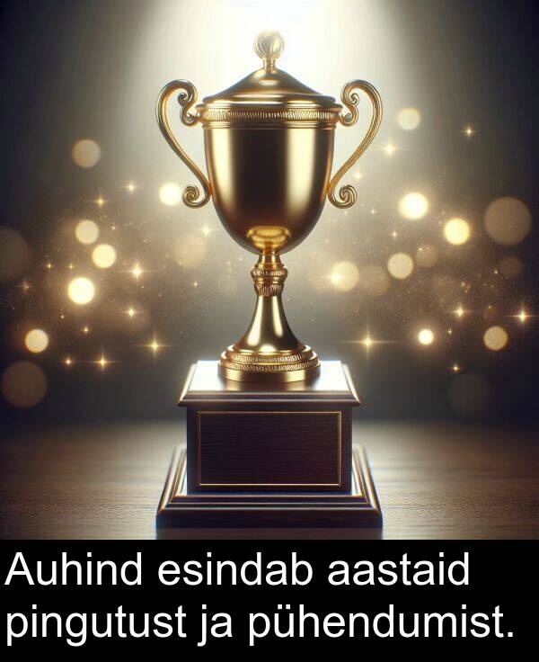 pingutust: Auhind esindab aastaid pingutust ja pühendumist.