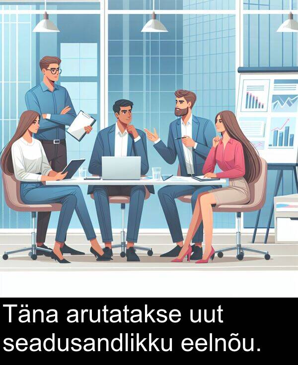 uut: Täna arutatakse uut seadusandlikku eelnõu.
