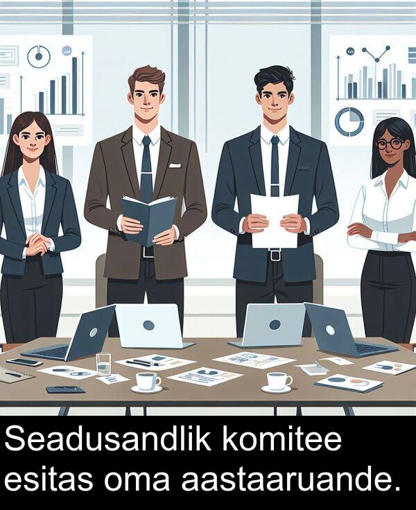 komitee: Seadusandlik komitee esitas oma aastaaruande.