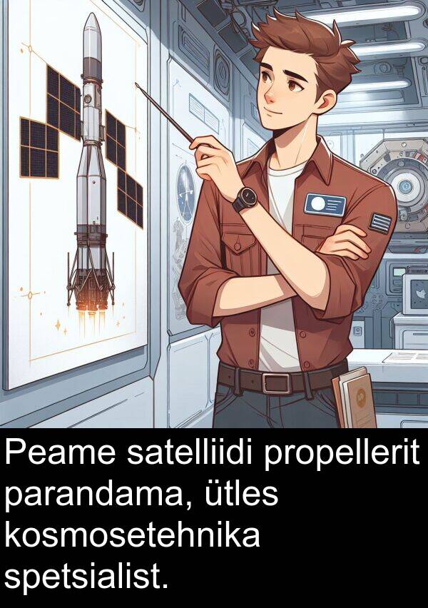 spetsialist: Peame satelliidi propellerit parandama, ütles kosmosetehnika spetsialist.