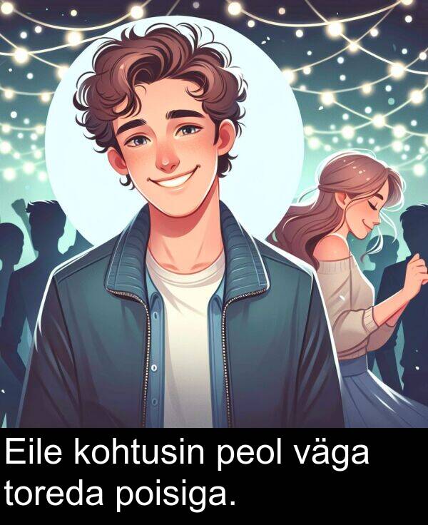 poisiga: Eile kohtusin peol väga toreda poisiga.
