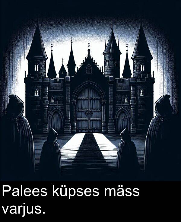 küpses: Palees küpses mäss varjus.