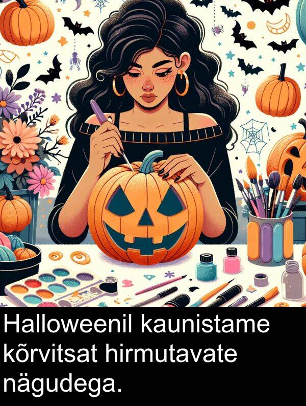 hirmutavate: Halloweenil kaunistame kõrvitsat hirmutavate nägudega.
