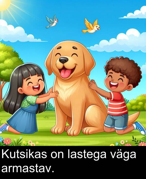 väga: Kutsikas on lastega väga armastav.