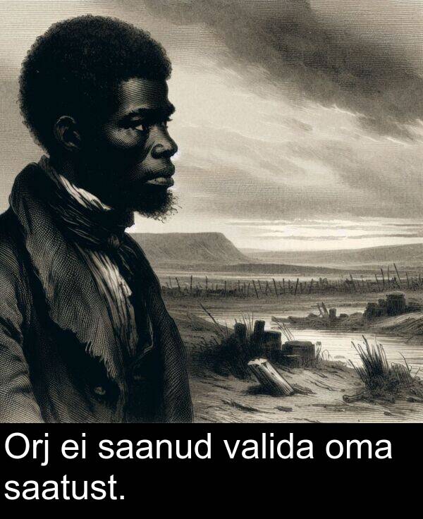 valida: Orj ei saanud valida oma saatust.