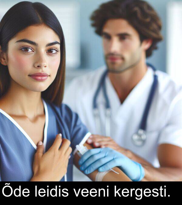 veeni: Õde leidis veeni kergesti.
