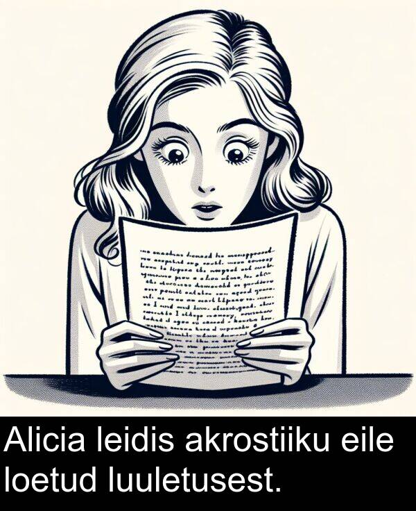 loetud: Alicia leidis akrostiiku eile loetud luuletusest.