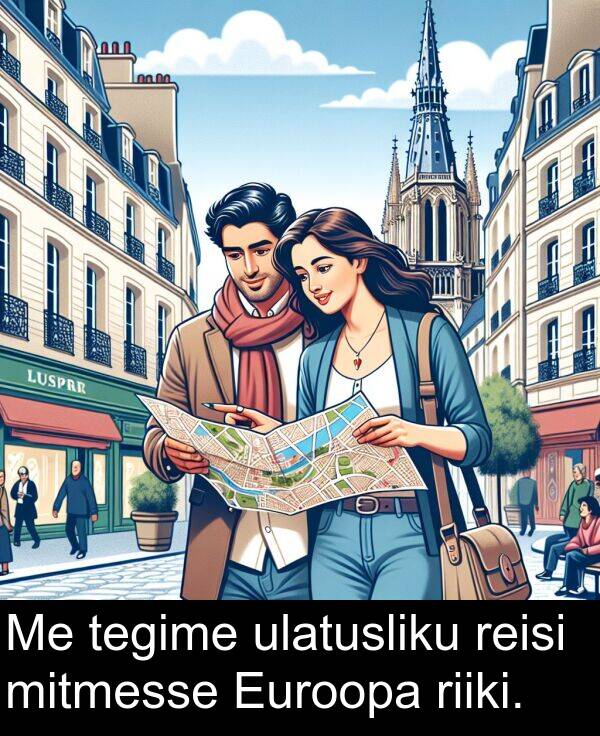 reisi: Me tegime ulatusliku reisi mitmesse Euroopa riiki.