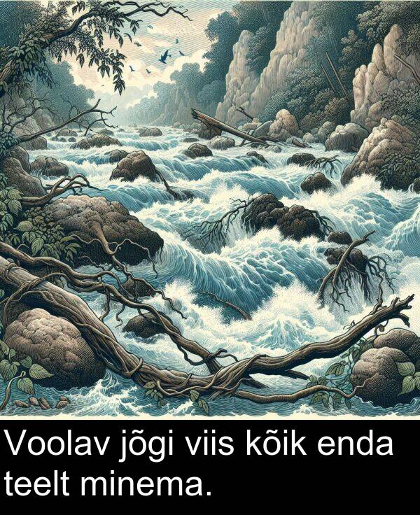 enda: Voolav jõgi viis kõik enda teelt minema.
