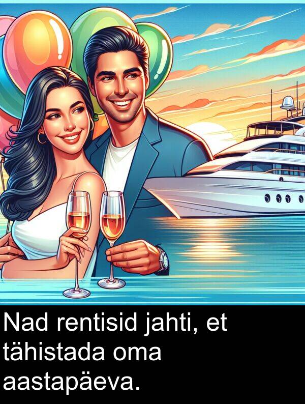 rentisid: Nad rentisid jahti, et tähistada oma aastapäeva.