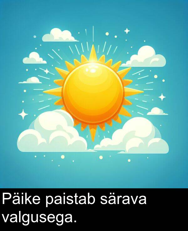 särava: Päike paistab särava valgusega.