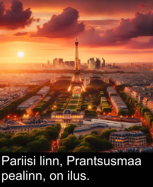 linn: Pariisi linn, Prantsusmaa pealinn, on ilus.