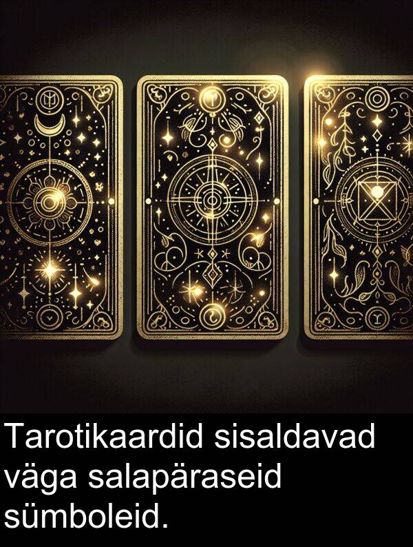 sümboleid: Tarotikaardid sisaldavad väga salapäraseid sümboleid.