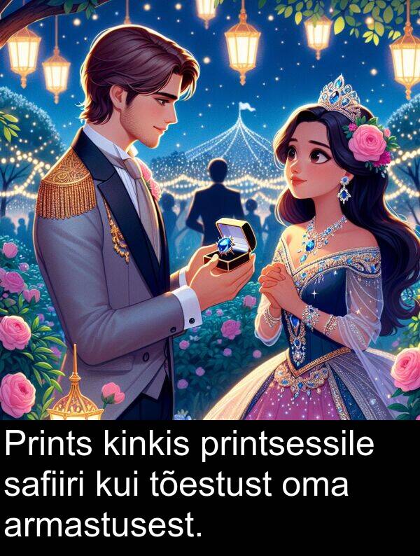 safiiri: Prints kinkis printsessile safiiri kui tõestust oma armastusest.