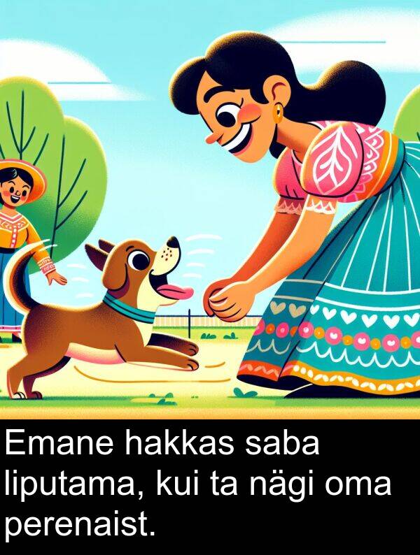 liputama: Emane hakkas saba liputama, kui ta nägi oma perenaist.