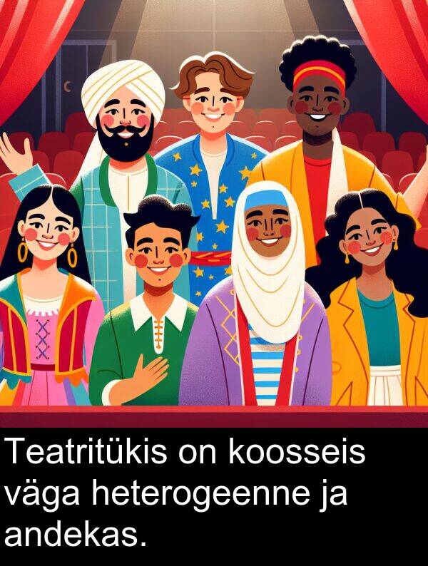 koosseis: Teatritükis on koosseis väga heterogeenne ja andekas.