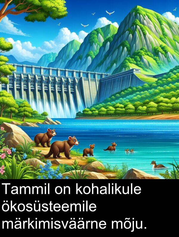 kohalikule: Tammil on kohalikule ökosüsteemile märkimisväärne mõju.