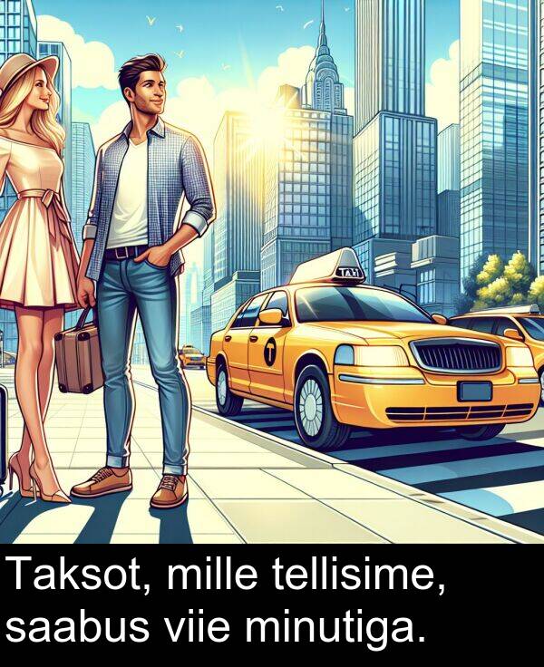 minutiga: Taksot, mille tellisime, saabus viie minutiga.