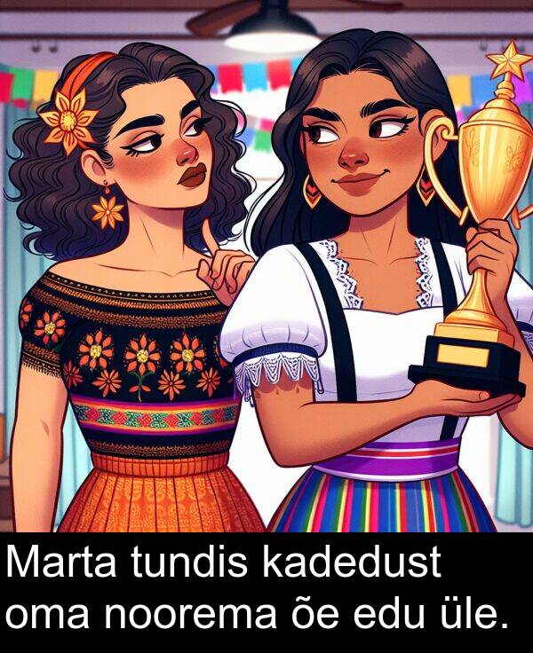 kadedust: Marta tundis kadedust oma noorema õe edu üle.