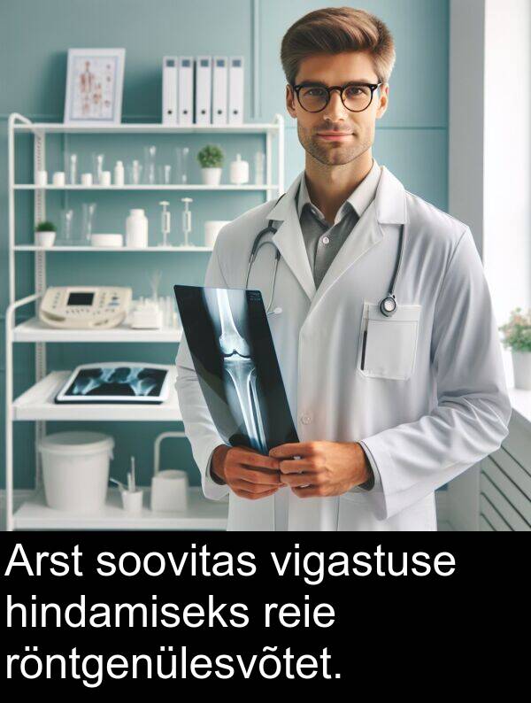 hindamiseks: Arst soovitas vigastuse hindamiseks reie röntgenülesvõtet.