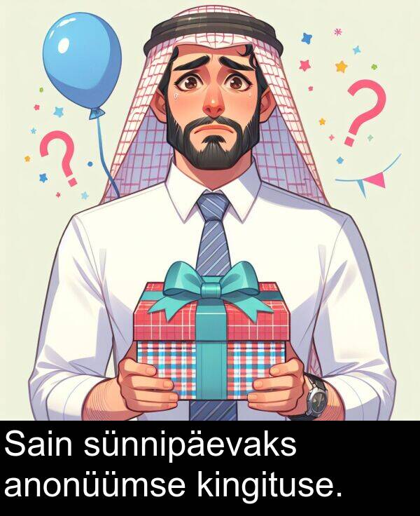 sünnipäevaks: Sain sünnipäevaks anonüümse kingituse.