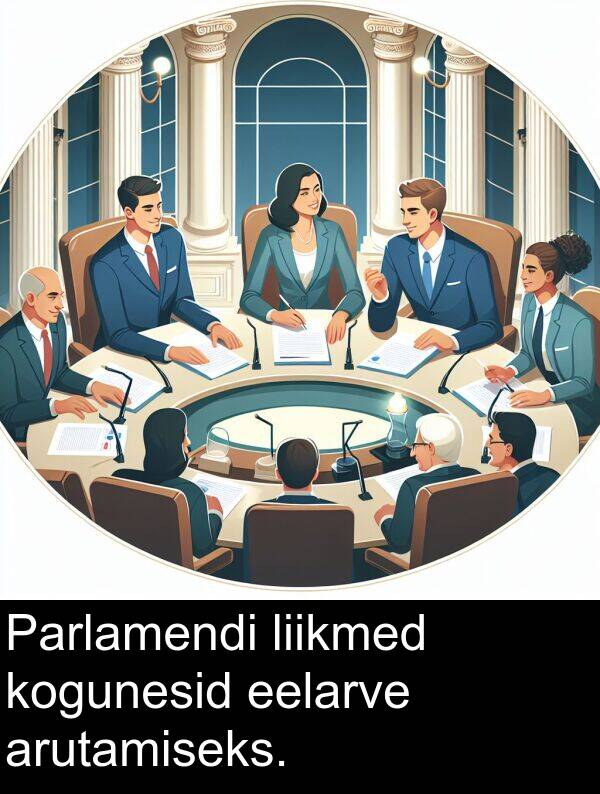 kogunesid: Parlamendi liikmed kogunesid eelarve arutamiseks.