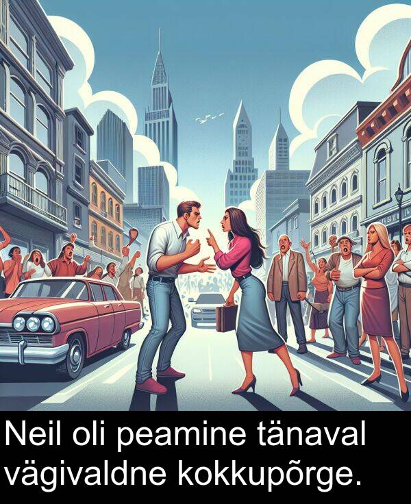 kokkupõrge: Neil oli peamine tänaval vägivaldne kokkupõrge.