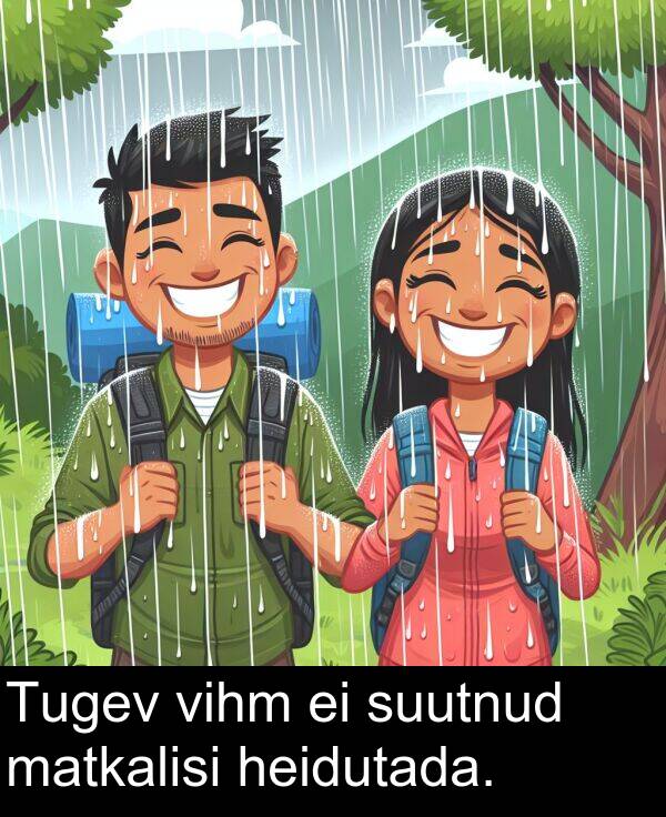 suutnud: Tugev vihm ei suutnud matkalisi heidutada.