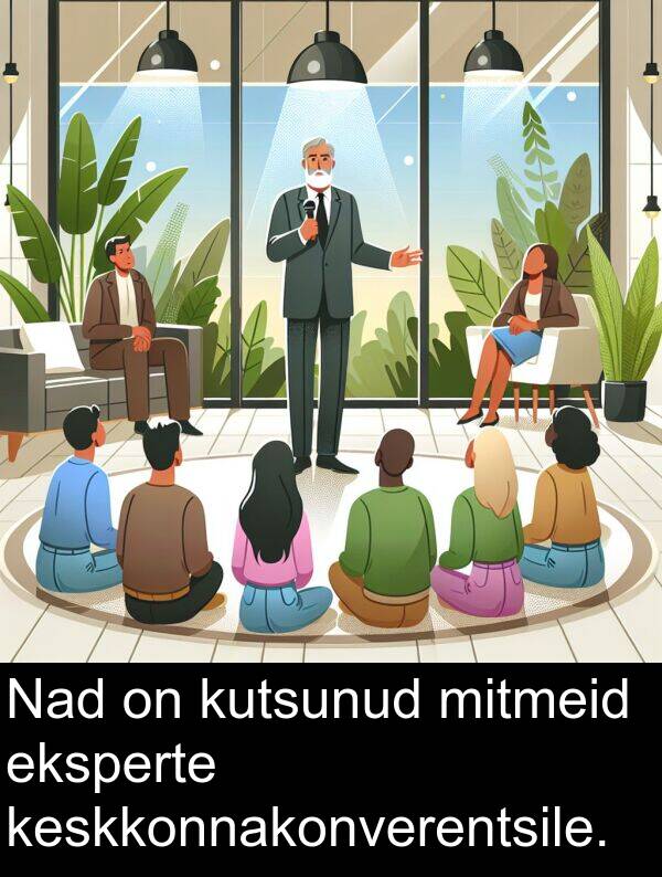 mitmeid: Nad on kutsunud mitmeid eksperte keskkonnakonverentsile.