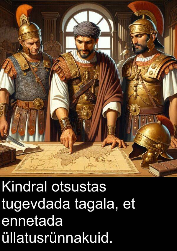 tagala: Kindral otsustas tugevdada tagala, et ennetada üllatusrünnakuid.