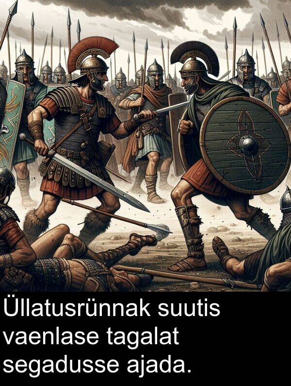 tagalat: Üllatusrünnak suutis vaenlase tagalat segadusse ajada.