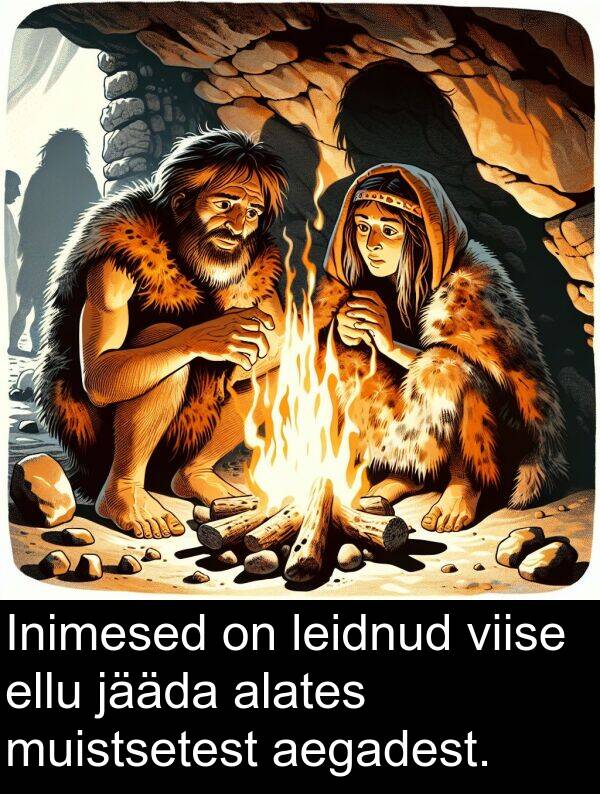 viise: Inimesed on leidnud viise ellu jääda alates muistsetest aegadest.