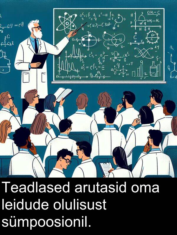 sümpoosionil: Teadlased arutasid oma leidude olulisust sümpoosionil.