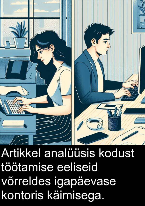 kodust: Artikkel analüüsis kodust töötamise eeliseid võrreldes igapäevase kontoris käimisega.