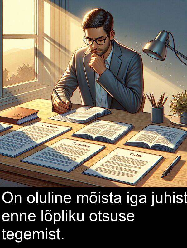 mõista: On oluline mõista iga juhist enne lõpliku otsuse tegemist.