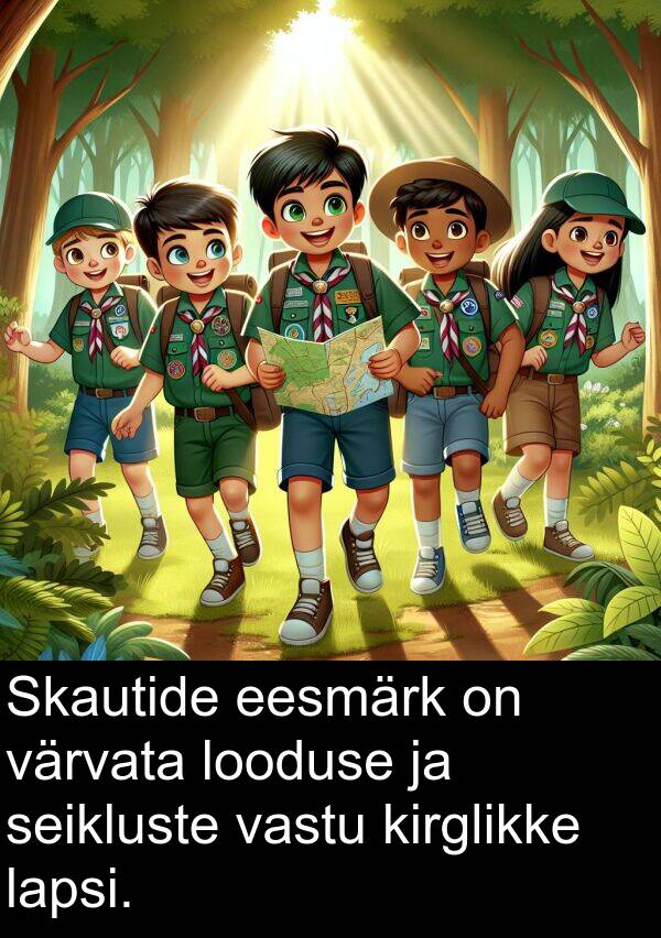 värvata: Skautide eesmärk on värvata looduse ja seikluste vastu kirglikke lapsi.