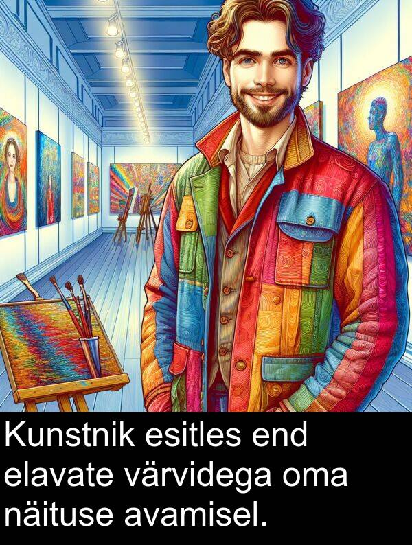 elavate: Kunstnik esitles end elavate värvidega oma näituse avamisel.