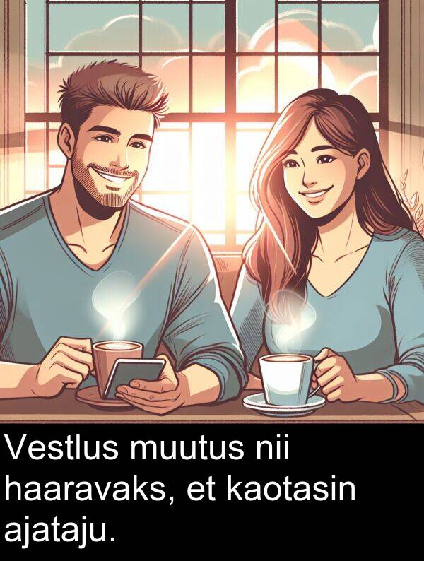 haaravaks: Vestlus muutus nii haaravaks, et kaotasin ajataju.