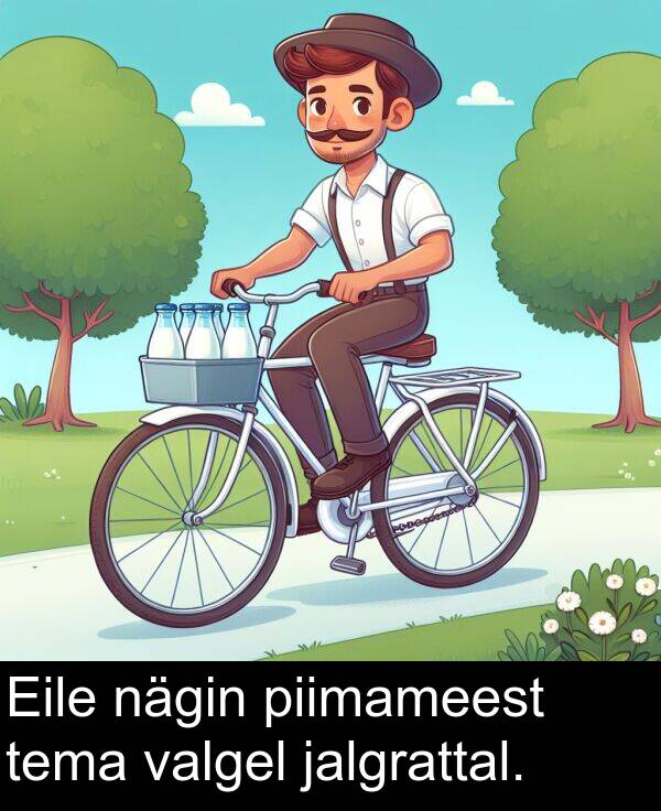 jalgrattal: Eile nägin piimameest tema valgel jalgrattal.