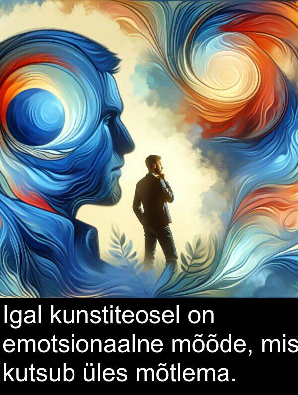 mõõde: Igal kunstiteosel on emotsionaalne mõõde, mis kutsub üles mõtlema.