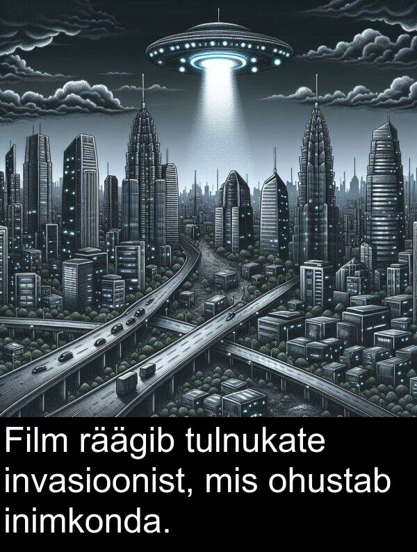 räägib: Film räägib tulnukate invasioonist, mis ohustab inimkonda.