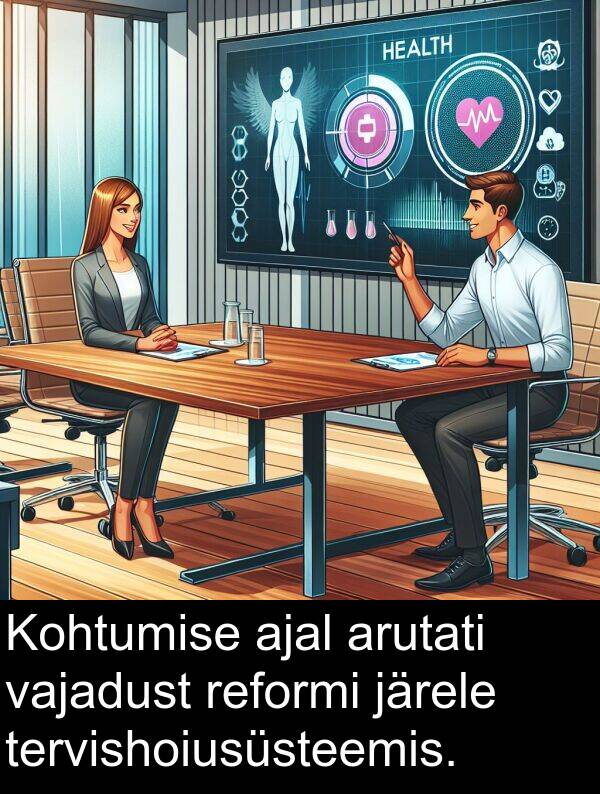 reformi: Kohtumise ajal arutati vajadust reformi järele tervishoiusüsteemis.