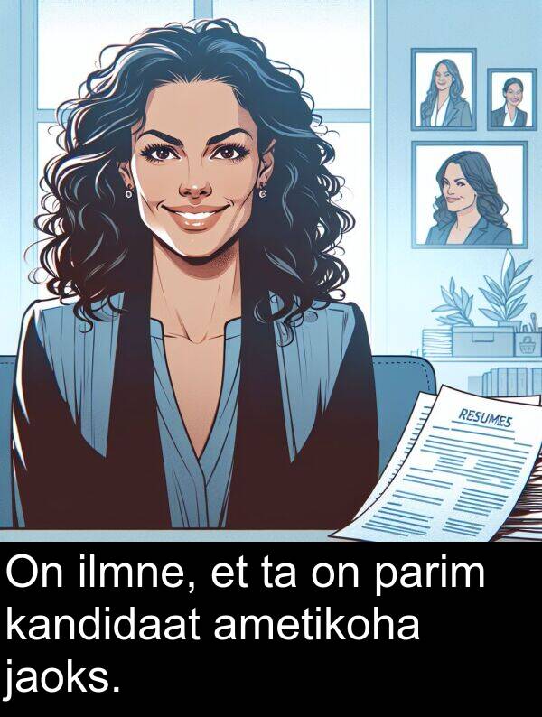 ametikoha: On ilmne, et ta on parim kandidaat ametikoha jaoks.
