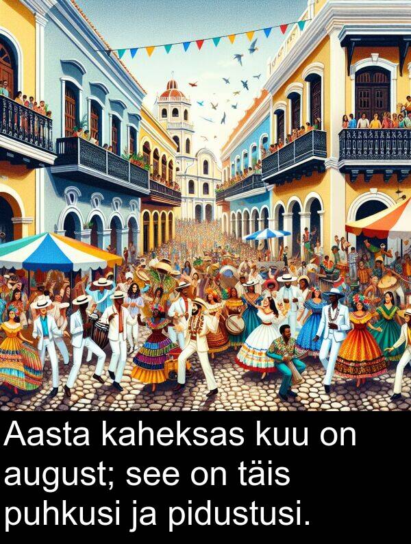 kuu: Aasta kaheksas kuu on august; see on täis puhkusi ja pidustusi.